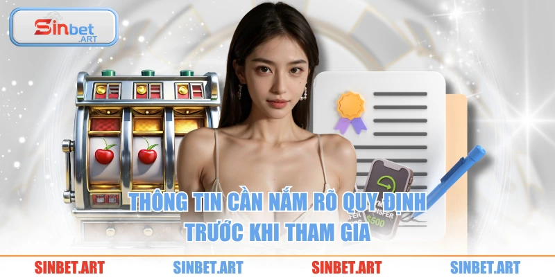 Điều Khoản, Điều Kiện 1 Thông tin cần nắm rõ quy định trước khi tham gia